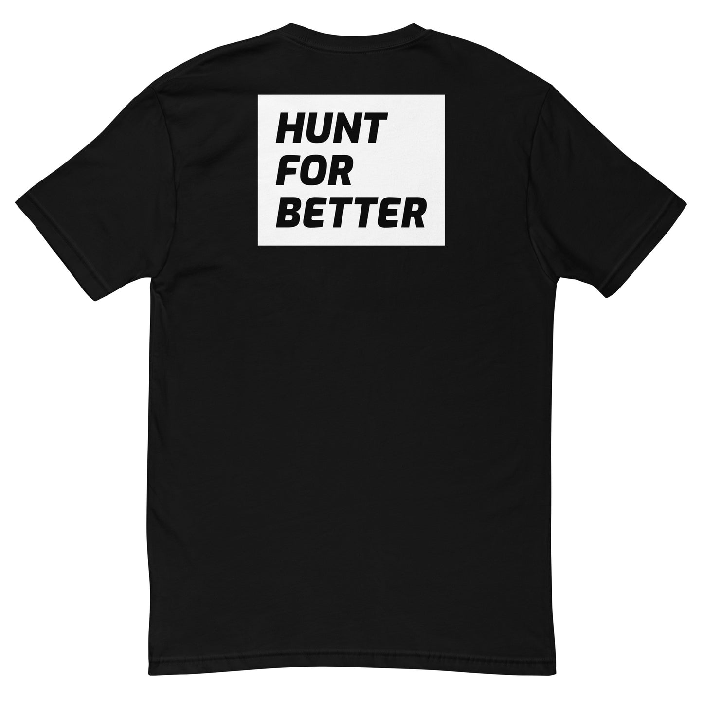 Back of black shirt with slogan Hunt For Better